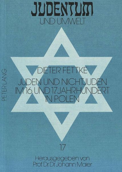 Juden und Nichtjuden im 16. und 17. Jahrhundert in Polen, Taschenbuch von Dieter Fettke, Peter Lang GmbH, Internationaler Verlag der Wissenschaften,