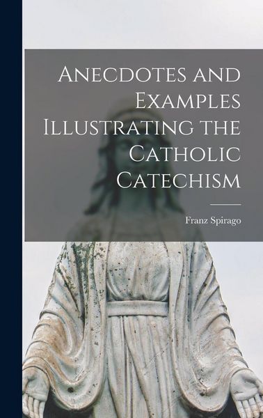 Produktbild: Anecdotes and Examples Illustrating the Catholic Catechism