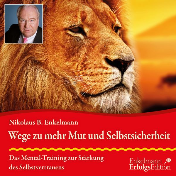 Wege zu mehr Mut und Selbstsicherheit - Nikolaus B. Enkelmann, CD, 9783947942206
