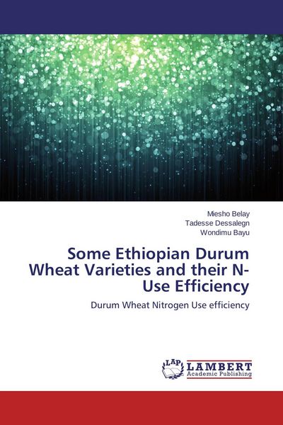 Produktbild: Some Ethiopian Durum Wheat Varieties and their N-Use Efficiency