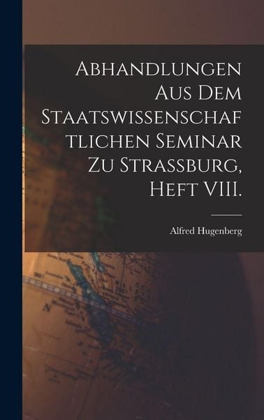 Produktbild: Abhandlungen aus dem staatswissenschaftlichen Seminar zu Strassburg, Heft VIII.