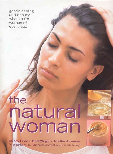 Produktbild: The Natural Woman: Gentle Healing and Beauty Wisdom for Women of Every Age