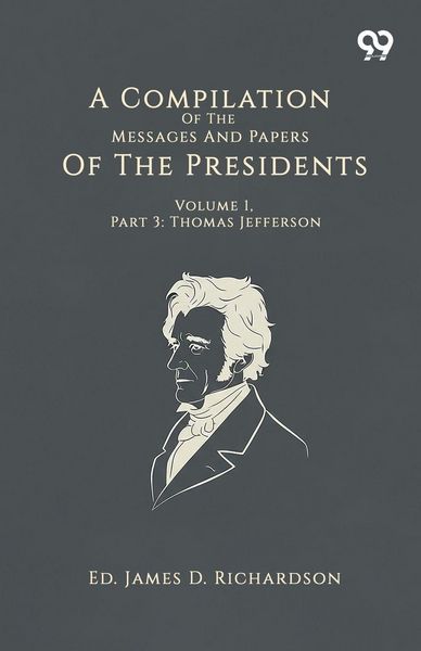 Produktbild: A Compilation Of The Messages And Papers Of The Presidents