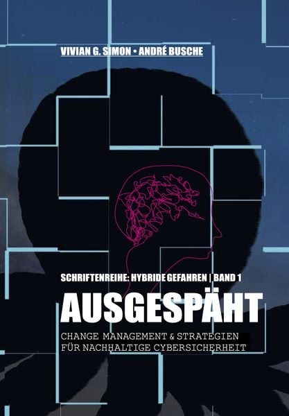 Hybride Gefahren: Ausgespäht, Gebundene Ausgabe von Vivian G. Simon,Andre Busche, Juristischer Fachverlag Busche Kiel, 978-3-940723-66-6