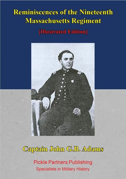 Produktbild: Reminiscences Of The Nineteenth Massachusetts Regiment. [Illustrated Edition]