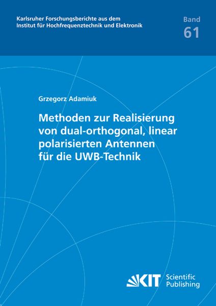 Produktbild: Methoden zur Realisierung von dual-orthogonal, linear polarisierten Antennen f&uuml;r die UWB-Technik