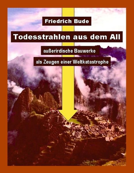 Todesstrahlen aus dem All, Taschenbuch von Friedrich Bude, Tredition, 9783749782635