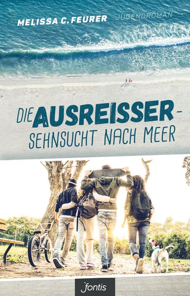 Die Ausreißer – Sehnsucht nach Meer, Taschenbuch von Melissa C. Feurer, Fontis, 978-3-03848-140-9