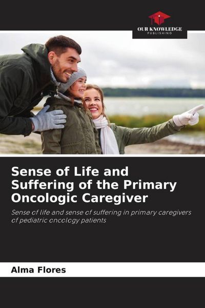 Produktbild: Sense of Life and Suffering of the Primary Oncologic Caregiver