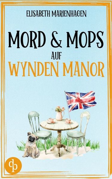 Produktbild: Mord & Mops auf Wynden Manor | Ein gem&uuml;tlicher Cosy Crime mit britischem Humor