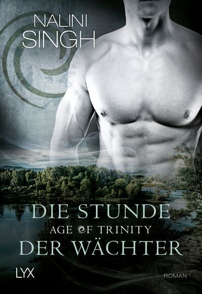 Age of Trinity - Die Stunde der Wächter, Taschenbuch von Nalini Singh, Lyx, 978-3-7363-1689-8