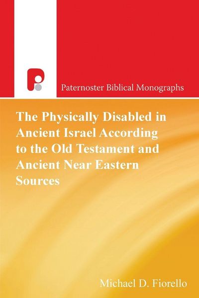 Produktbild: The Physically Disabled in Ancient Israel According to the Old Testament and Ancient Near Eastern Sources