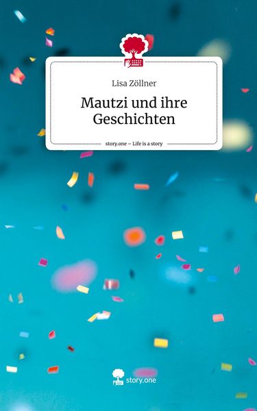 Produktbild: Mautzi und ihre Geschichten. Life is a Story - story.one