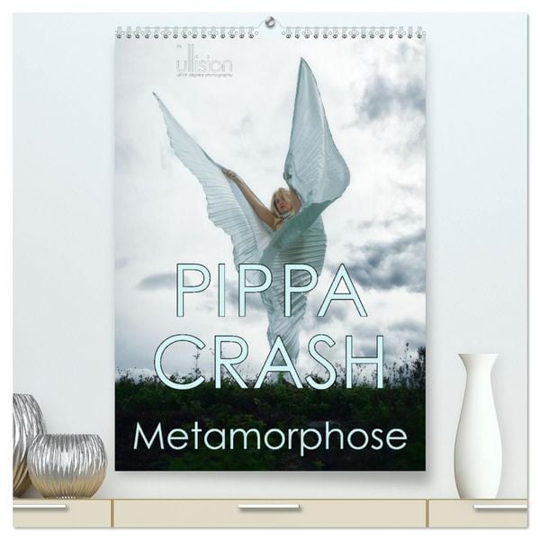 Produktbild: PIPPA CRASH - Metamorphose (hochwertiger Premium Wandkalender 2027 DIN A2 hoch), Kunstdruck in Hochglanz
