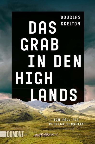 Das Grab in den Highlands, Taschenbuch von Douglas Skelton, DuMont Buchverlag, 978-3-8321-6593-2
