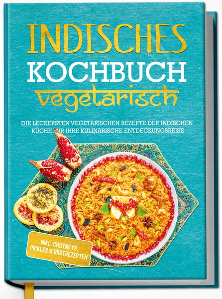 Indisches Kochbuch - vegetarisch: Die leckersten vegetarischen Rezepte der indis, Gebundene Ausgabe von Maria Grossekathöfer, Edition Dreiblatt,