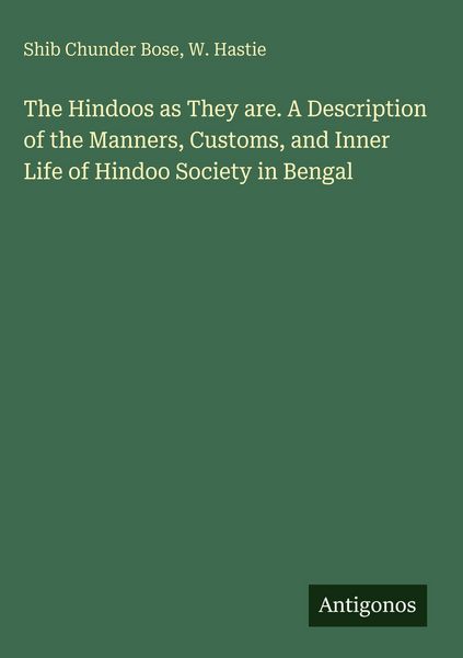 Produktbild: The Hindoos as They are. A Description of the Manners, Customs, and Inner Life of Hindoo Society in Bengal