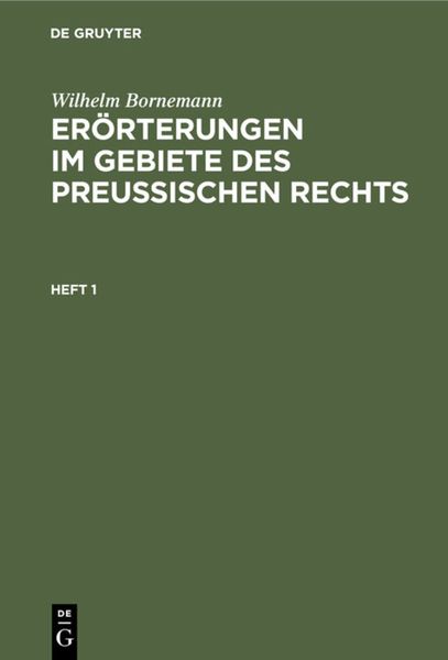 Wilhelm Bornemann: Erörterungen im Gebiete des Preußischen Rechts / Erörterungen im Gebiete des Preußischen Rechts