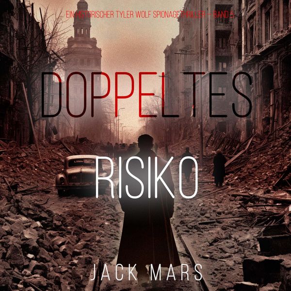 Doppeltes Risiko (Ein historischer Tyler Wolf Spionagethriller — Band 5) - Jack Mars, Audio, 9798261406617