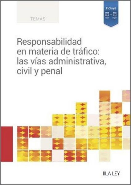 Produktbild: Responsabilidad en materia de tr&aacute;fico : las v&iacute;as administrativa, civil y penal
