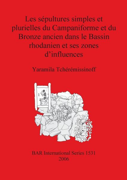 Produktbild: Les s&eacute;pultures simples et plurielles du Campaniforme et du Bronze ancien dans le Bassin rhodanien et ses zones d'influences