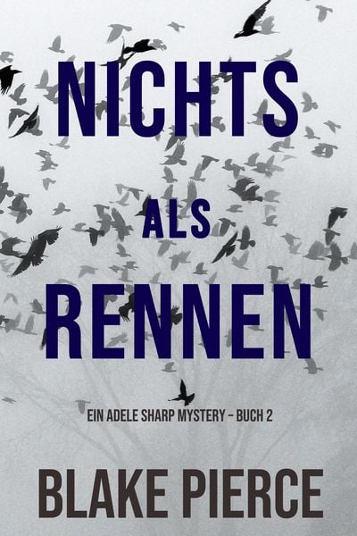 Produktbild: Nichts Als Rennen (Ein Adele Sharp Mystery - Buch 2)