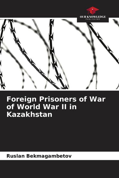 Produktbild: Foreign Prisoners of War of World War II in Kazakhstan