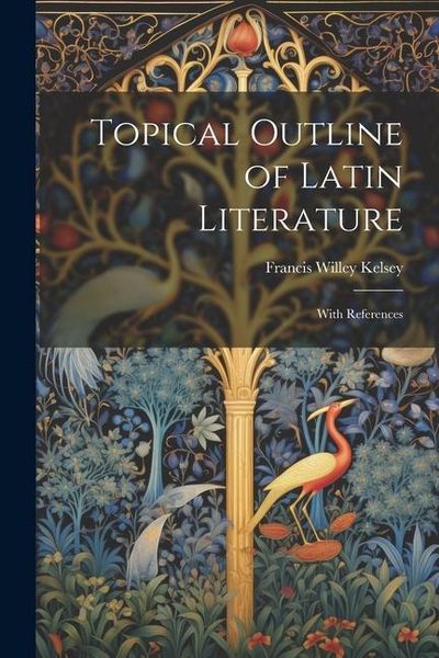 Produktbild: Topical Outline of Latin Literature: With References