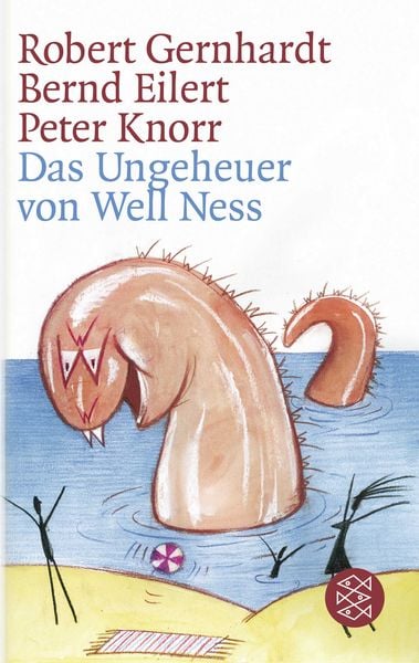 Das Ungeheuer von Well Ness, Taschenbuch von Robert Gernhardt , Bernd Eilert , Peter Knorr, Fischer Taschenbuch Verlag, 9783596167838
