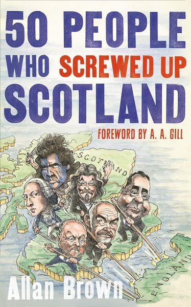 Produktbild: 50 People Who Screwed Up Scotland
