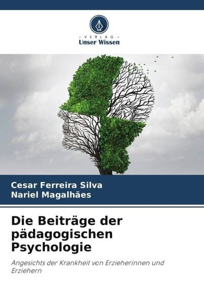 Die Beiträge der pädagogischen Psychologie, Taschenbuch von Cesar Ferreira Silva , Nariel Magalhães, Verlag Unser Wissen, 9786206297352