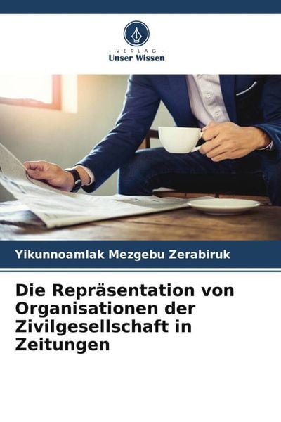 Produktbild: Die Repr&auml;sentation von Organisationen der Zivilgesellschaft in Zeitungen