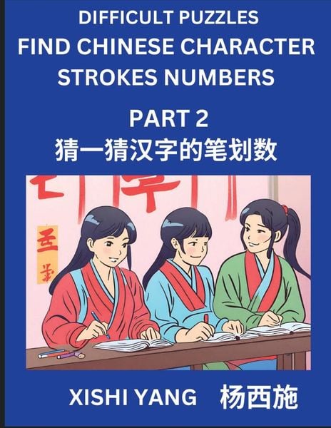 Produktbild: Difficult Puzzles to Count Chinese Character Strokes Numbers (Part 2)- Simple Chinese Puzzles for Beginners, Test Series to Fast Learn Counting Stroke