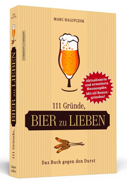 Produktbild: 111 Gr&uuml;nde, Bier zu lieben - Erweiterte Neuausgabe mit 11 Bonusgr&uuml;nden!