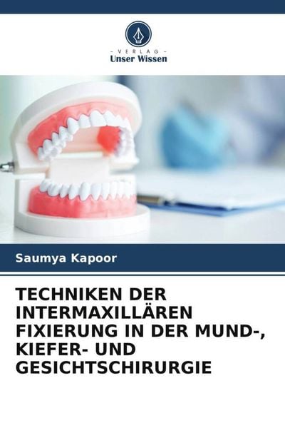 Produktbild: Techniken der Intermaxill&auml;ren Fixierung in der Mund-, Kiefer- und Gesichtschirurgie