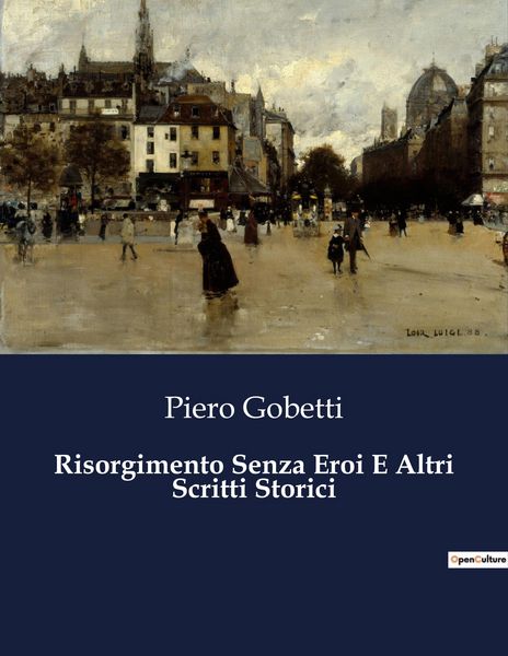 Produktbild: Risorgimento Senza Eroi E Altri Scritti Storici