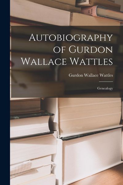 Produktbild: Autobiography of Gurdon Wallace Wattles: Genealogy