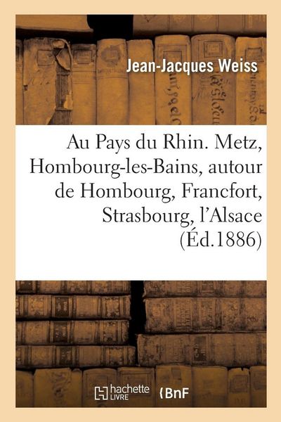 Produktbild: Au Pays du Rhin. Metz, Hombourg-les-Bains, autour de Hombourg, Francfort, Strasbourg et l'Alsace