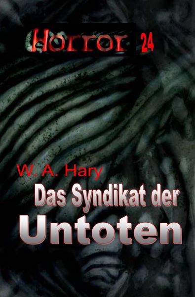 Produktbild: HORROR Buchausgabe / HORROR 024 Buchausgabe: Das Syndikat der Untoten