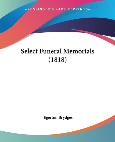 Produktbild: Brydges, E: Select Funeral Memorials (1818)