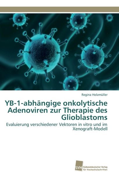 Produktbild: YB-1-abh&auml;ngige onkolytische Adenoviren zur Therapie des Glioblastoms