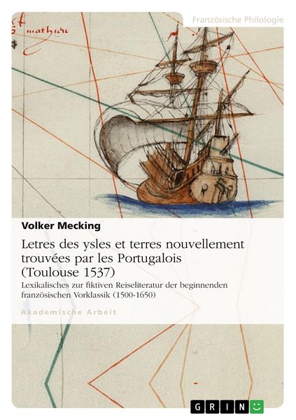 Letres des ysles et terres nouvellement trouvées par les Portugalois (Toulouse 1537), Taschenbuch von Volker Mecking, GRIN, 9783346746443