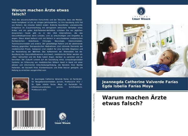 Warum machen Ärzte etwas falsch?, Taschenbuch von Jeannegda Catherine Valverde Farías , Egda Isbelia Farias Moya, Verlag Unser Wissen, 9786208203726