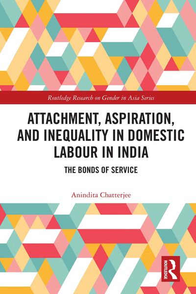 Produktbild: Attachment, Aspiration, and Inequality in Domestic Labour in India