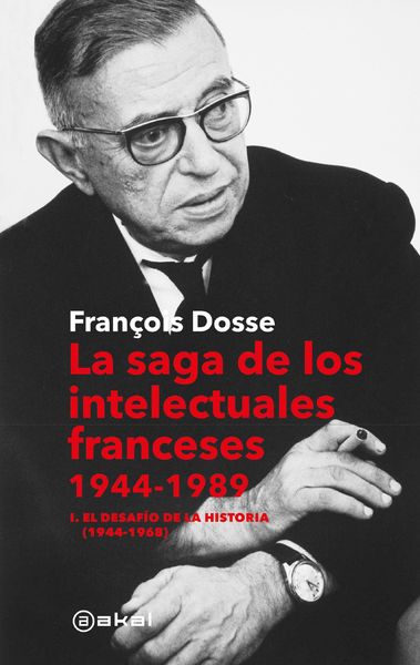 Produktbild: La saga de los intelectuales franceses. Vol. I El desaf&iacute;o de la historia (1944-1968)