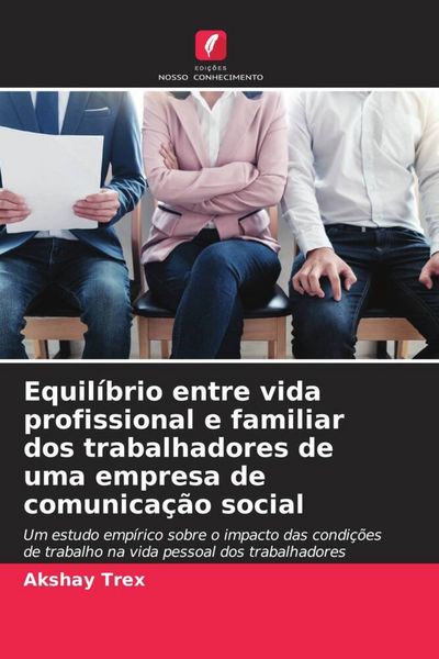 Produktbild: Equil&iacute;brio entre vida profissional e familiar dos trabalhadores de uma empresa de comunica&ccedil;&atilde;o social