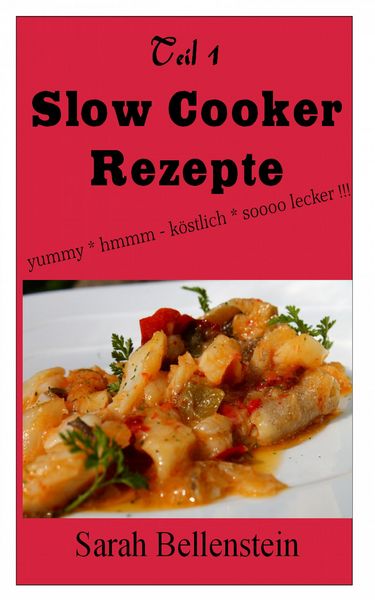 Produktbild: Slow Cooker Rezepte (Teil 1)
