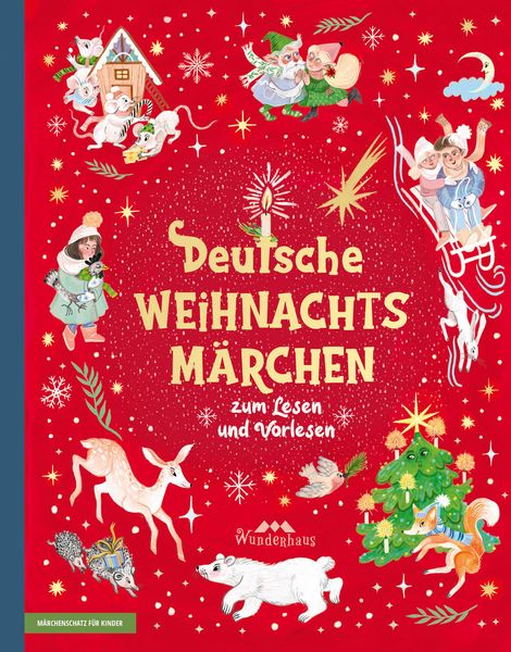 Deutsche Weihnachtsmärchen, Gebundene Ausgabe von Sammlung Verschiedene Autoren,Manfred Kyber,Hermann Löns,Paula Dehmel,Gerdt Bassewitz, Wunderhaus