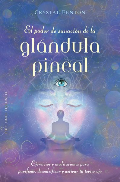 Produktbild: El poder de sanaci&oacute;n de la gl&aacute;ndula pineal