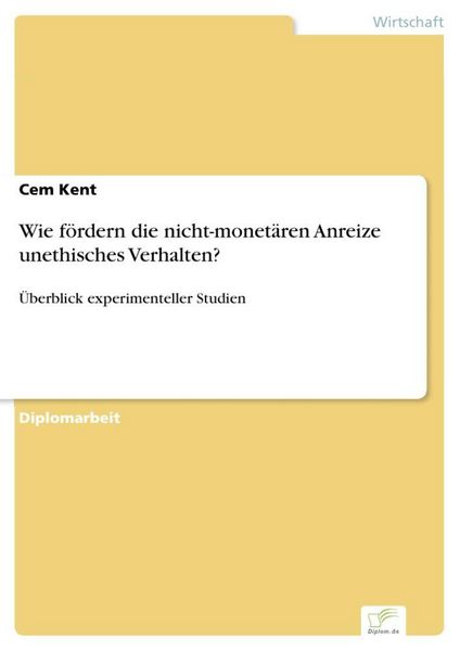Produktbild: Wie f&ouml;rdern die nicht-monet&auml;ren Anreize unethisches Verhalten?